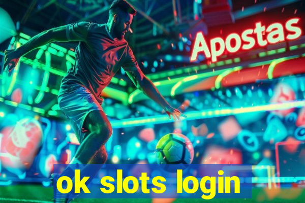 ok slots login